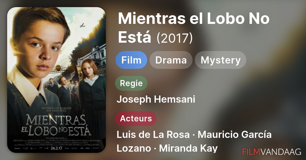 Mientras el Lobo No Está (film, 2017) - FilmVandaag.nl