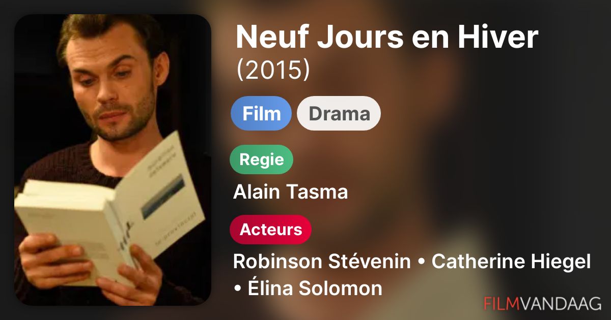 Neuf Jours En Hiver Lieu De Tournage Neuf Jours en Hiver (film, 2015) - FilmVandaag.nl