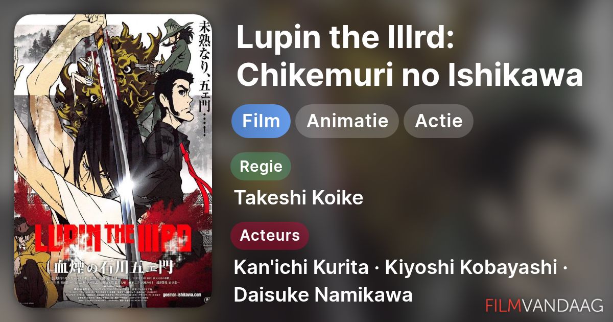 Lupin the IIIrd: Chikemuri no Ishikawa Goemon (film, 2017) - FilmVandaag.nl