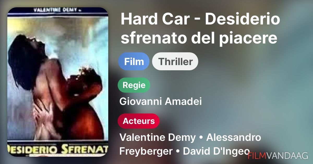Hard Car Desiderio sfrenato del piacere (film, 1989) FilmVandaag.nl