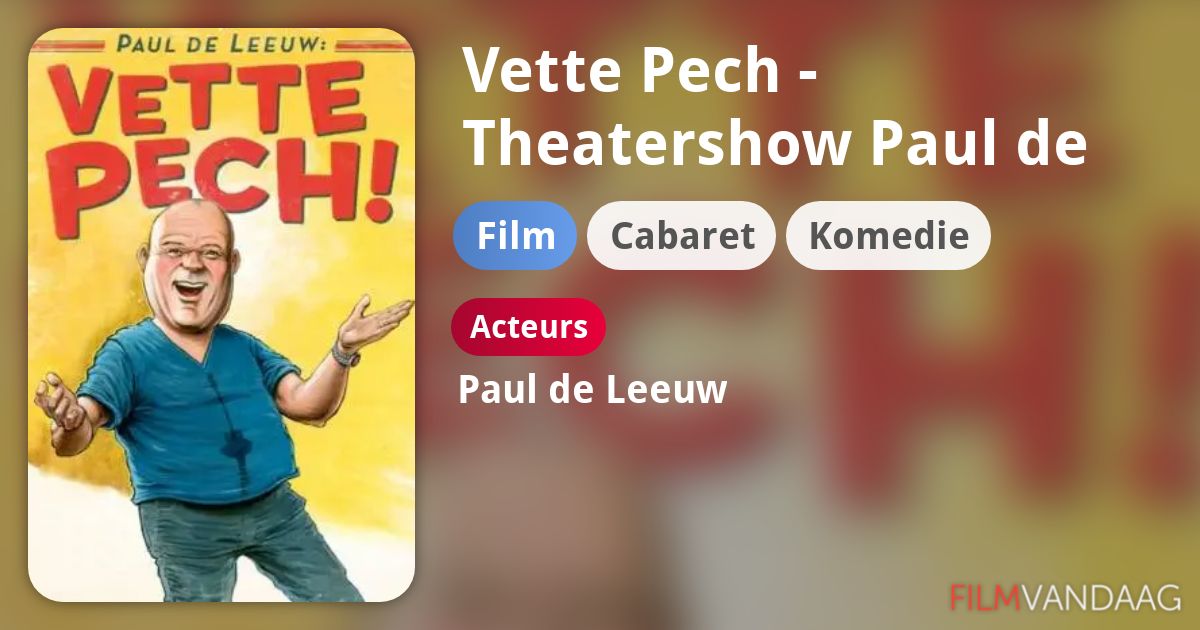 Vette Pech Theatershow Paul de Leeuw (film, 2017) Nu Online Kijken FilmVandaag.nl Vette Pech Theatershow Paul de Leeuw (film, 2017) Nu Online Kijken FilmVandaag.nl