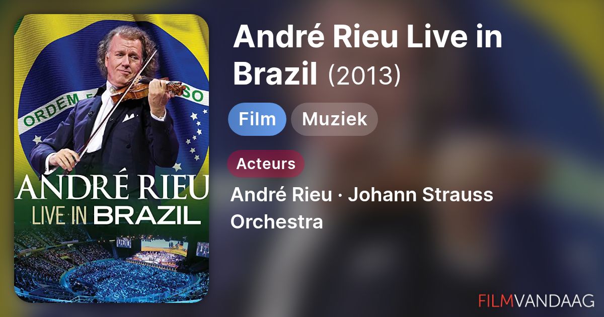 André Rieu Live in Brazil (film, 2013) - FilmVandaag.nl