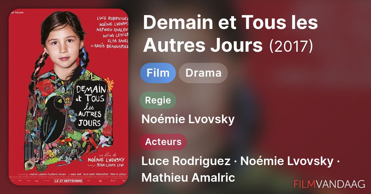 Demain et Tous les Autres Jours (film, 2017) - FilmVandaag.nl