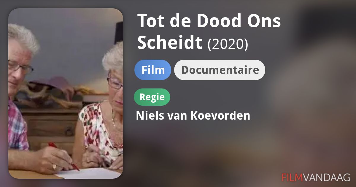 Tot de Dood Ons Scheidt (film, 2020) - FilmVandaag.nl