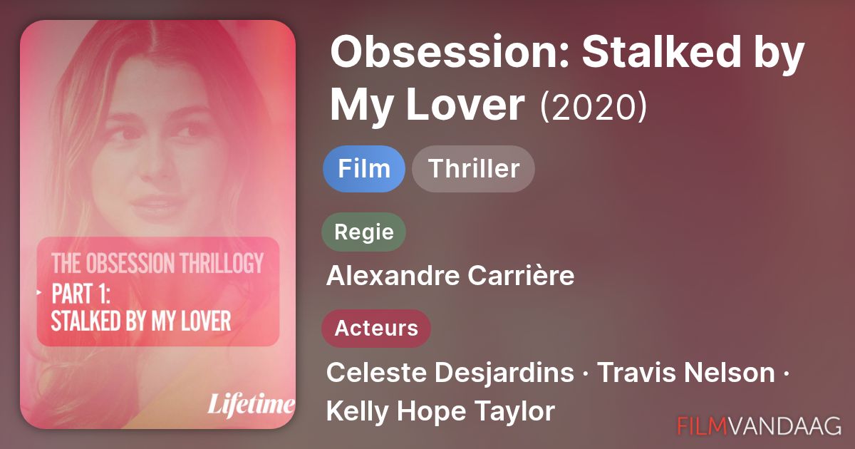Obsession: Stalked by My Lover (film, 2020) - FilmVandaag.nl