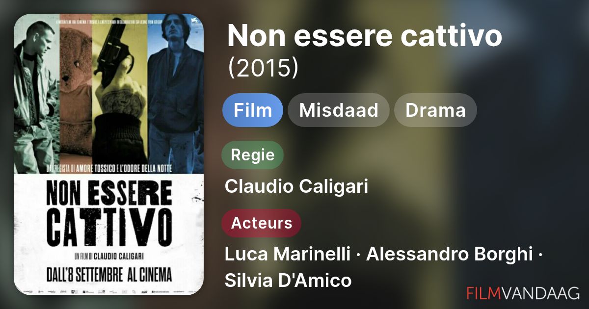 Non Essere Cattivo film 2015 FilmVandaag nl Non Essere Cattivo film 2015 FilmVandaag nl