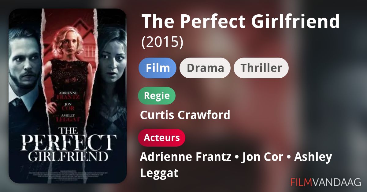 The Perfect Girlfriend (film, 2015) FilmVandaag.nl The Perfect Girlfriend (film, 2015) FilmVandaag.nl