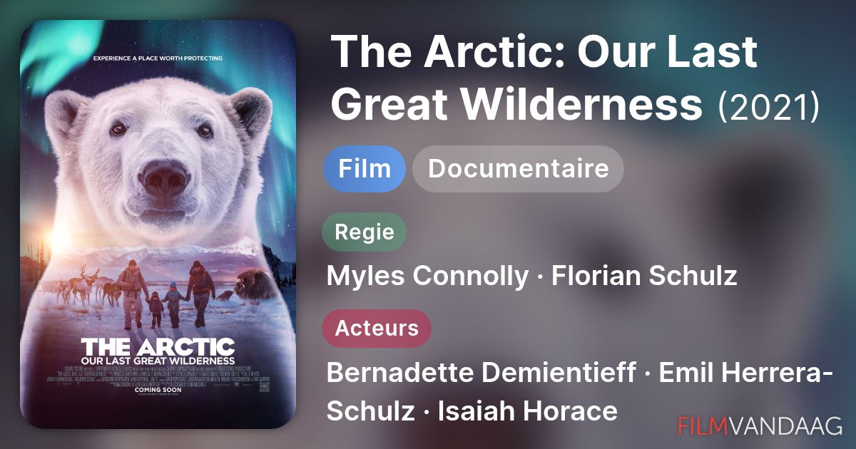 The Arctic Our Last Great Wilderness (film, 2021) FilmVandaag.nl