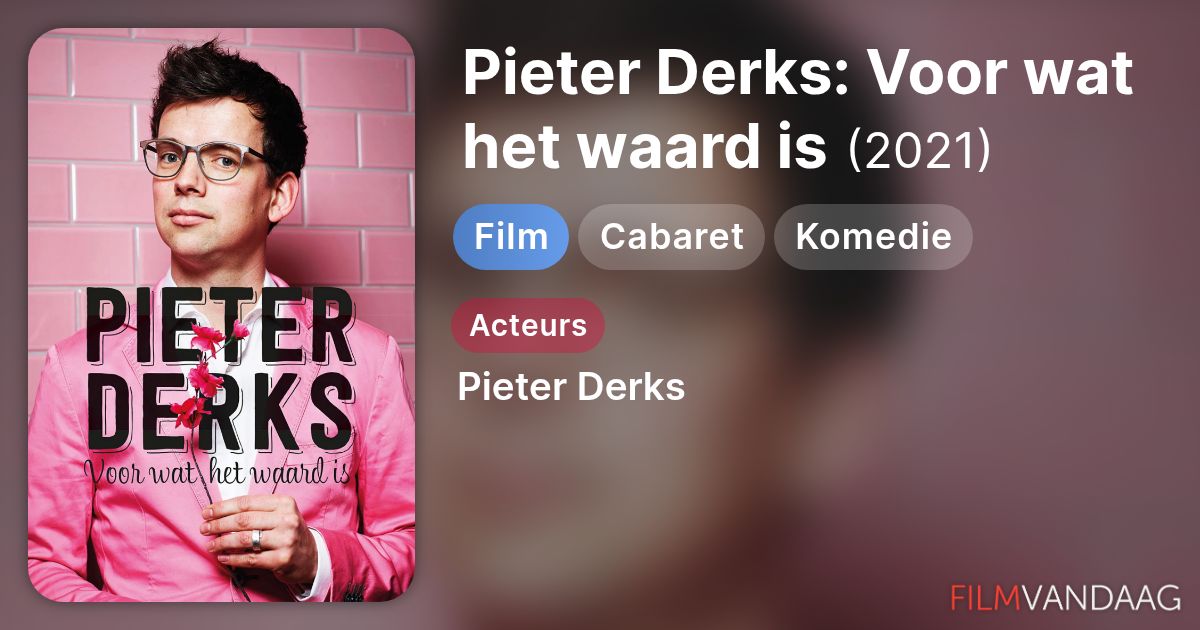 Pieter Derks: Voor wat het waard is (film, 2019) - FilmVandaag.nl
