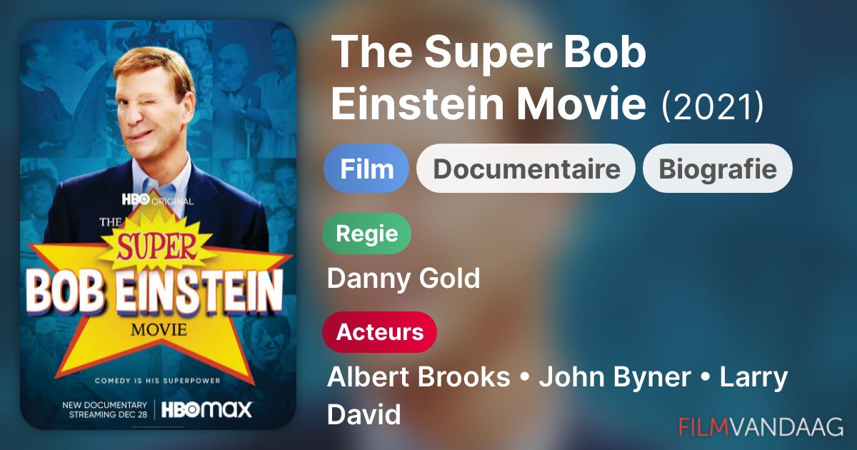 The Super Bob Einstein Movie (film, 2021) FilmVandaag.nl