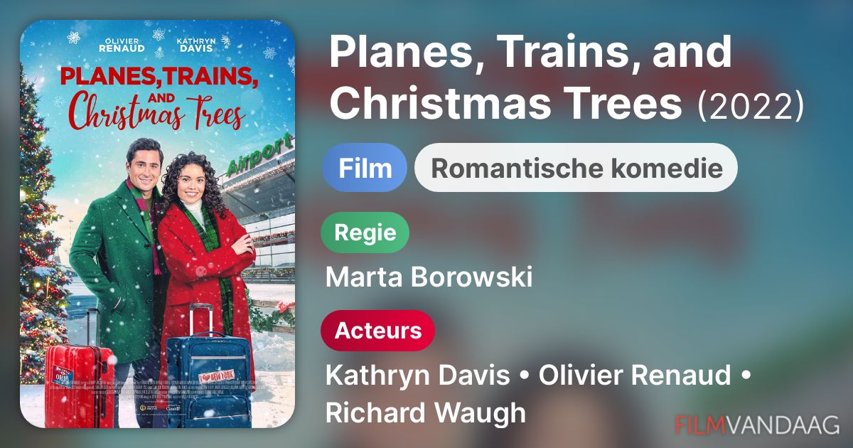 Planes, Trains, and Christmas Trees (film, 2022) FilmVandaag.nl