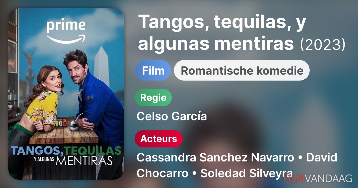 Tangos, tequilas, y algunas mentiras (film, 2023) FilmVandaag.nl