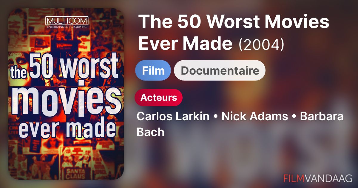 The 50 Worst Movies Ever Made (film, 2004) FilmVandaag.nl