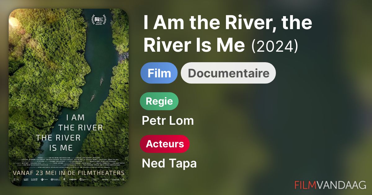 I Am the River, the River Is Me (film, 2024) FilmVandaag.nl