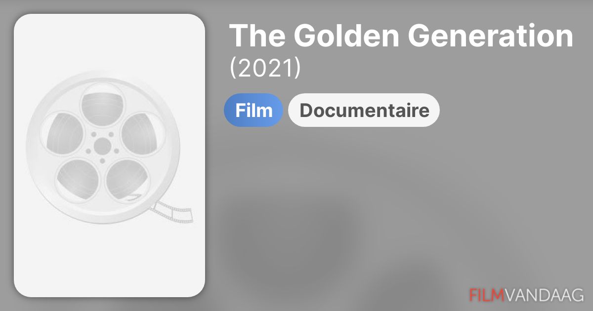 The Golden Generation (film, 2021) FilmVandaag.nl