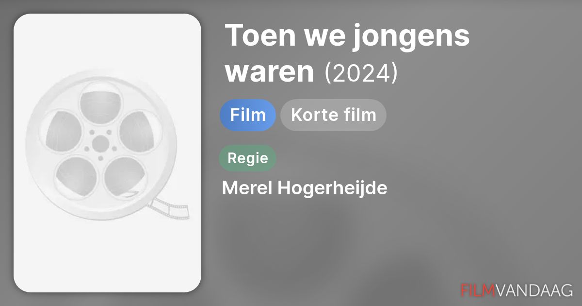 Toen we jongens waren (film, 2024) - FilmVandaag.nl