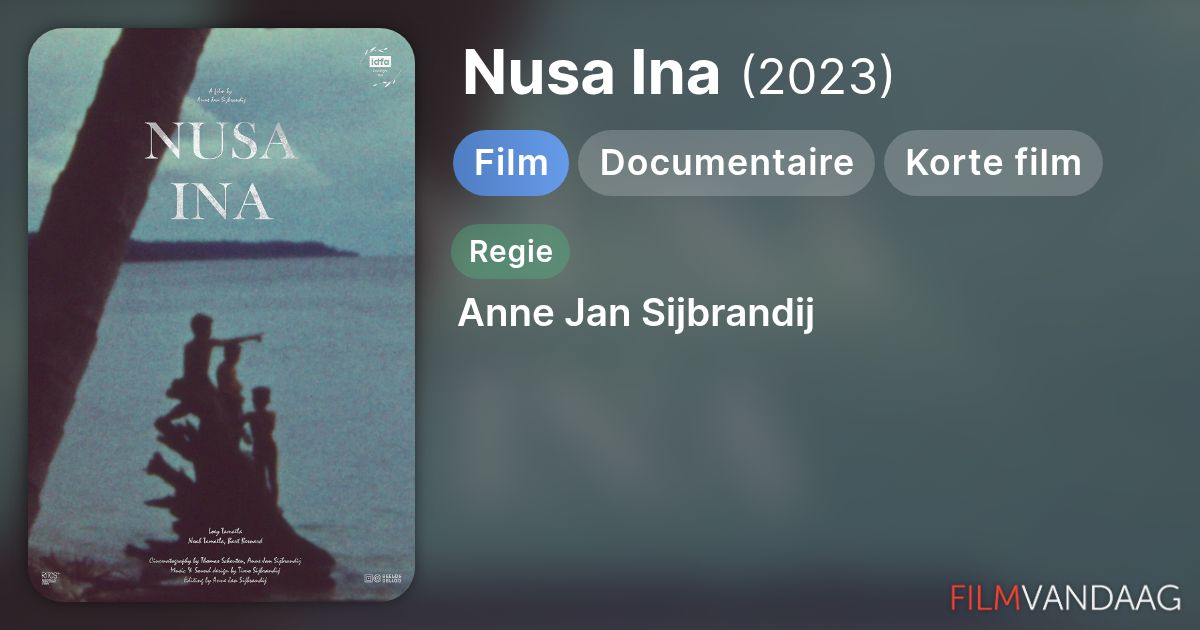 Nusa Ina (film, 2023) - FilmVandaag.nl