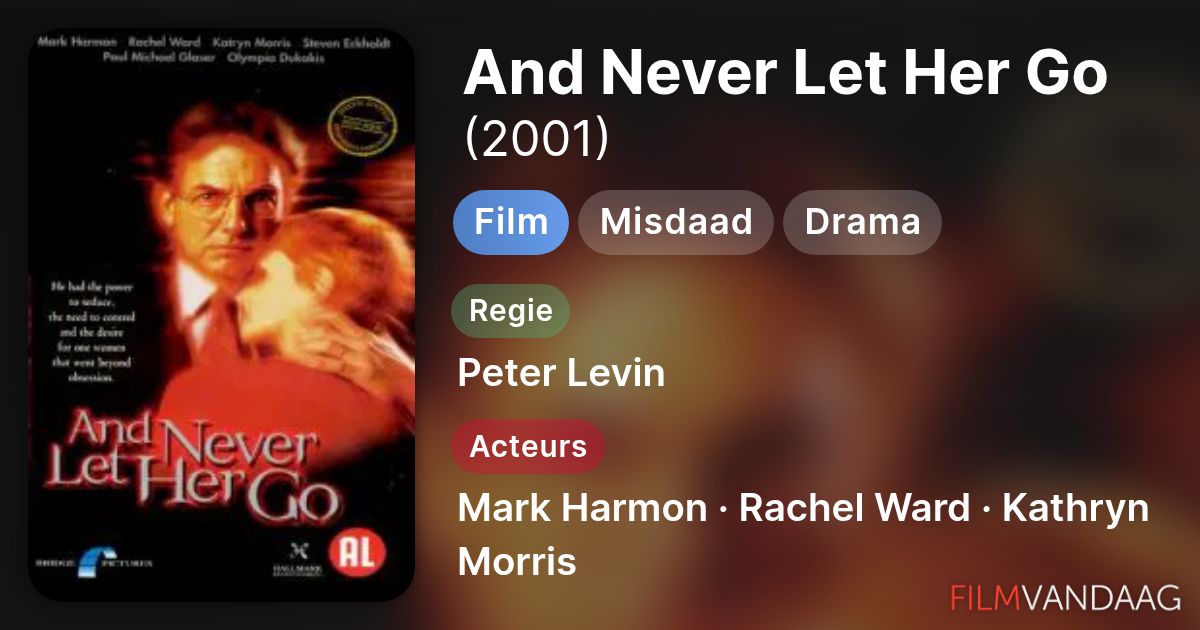 And Never Let Her Go (film, 2001) - FilmVandaag.nl