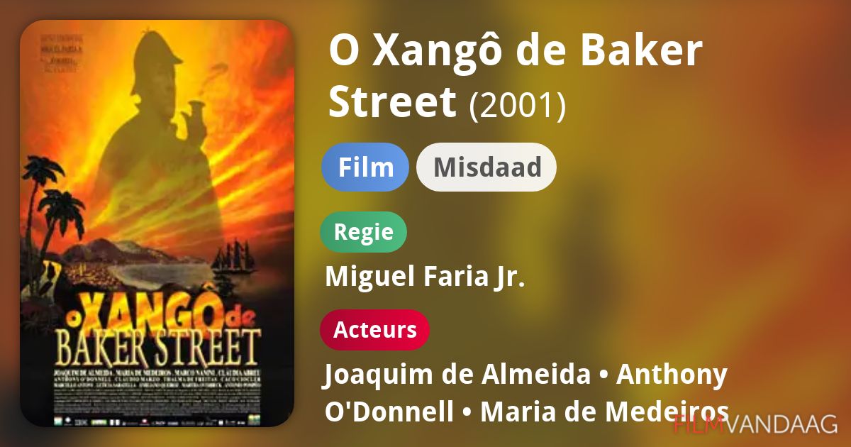 O Xangô de Baker Street (film, 2001) FilmVandaag.nl O Xangô de Baker Street (film, 2001) FilmVandaag.nl