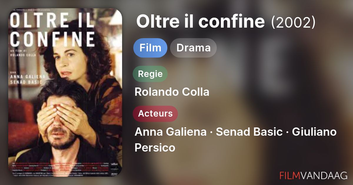 Oltre il confine (film, 2002) - FilmVandaag.nl