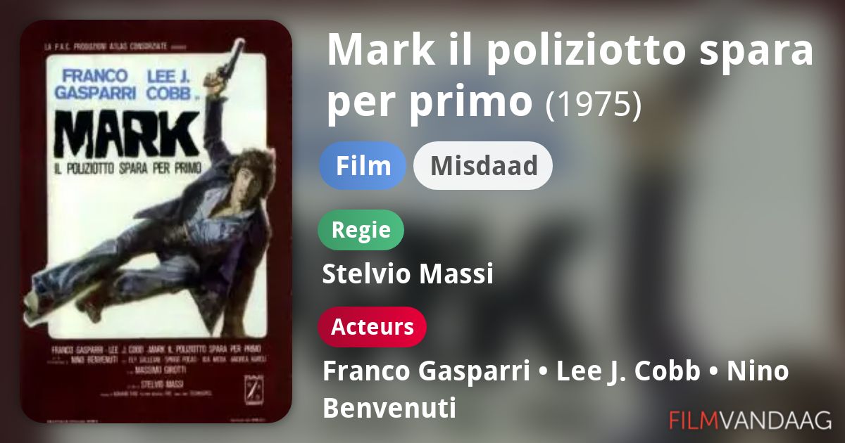 Mark il poliziotto spara per primo (film, 1975) FilmVandaag.nl Mark il poliziotto spara per primo (film, 1975) FilmVandaag.nl