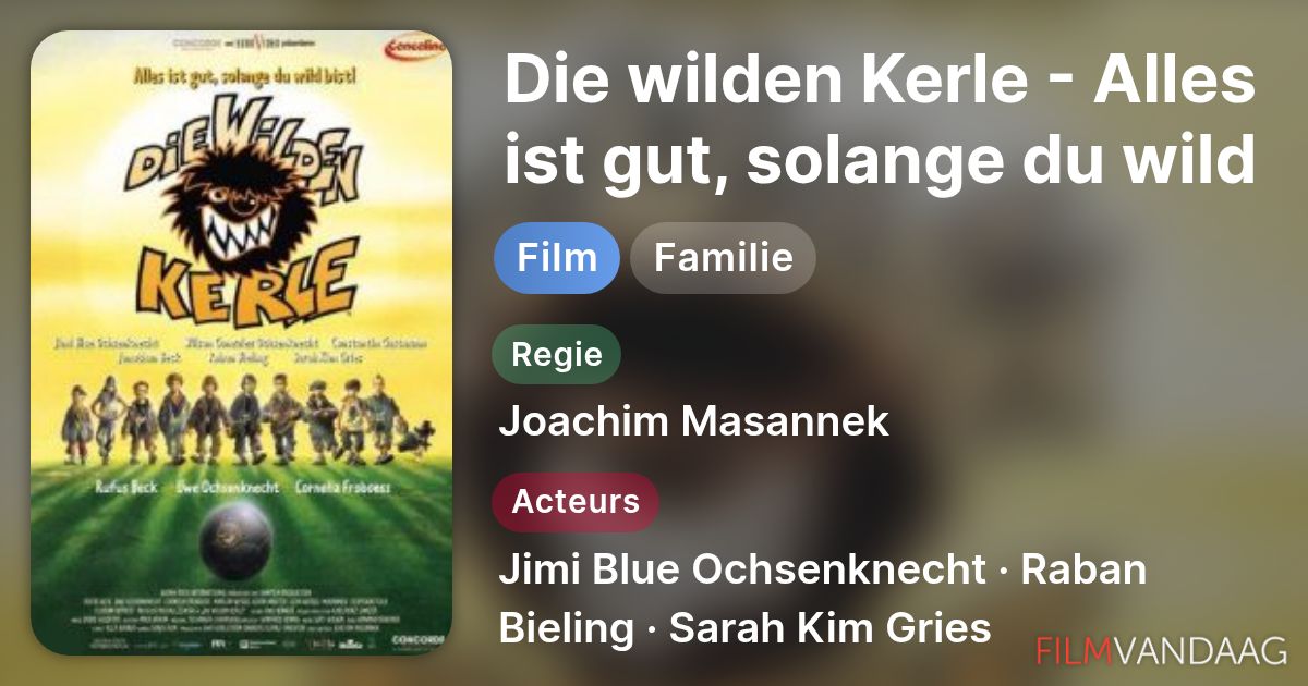 Alles Ist Gut Solange Du Wild Bist Spruch Die wilden Kerle - Alles ist gut, solange du wild bist! (film, 2003
