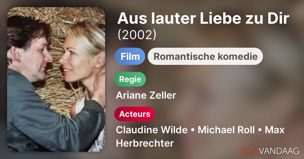 Aus Lauter Liebe Zu Dir Aus lauter Liebe zu Dir (film, 2002) - FilmVandaag.nl