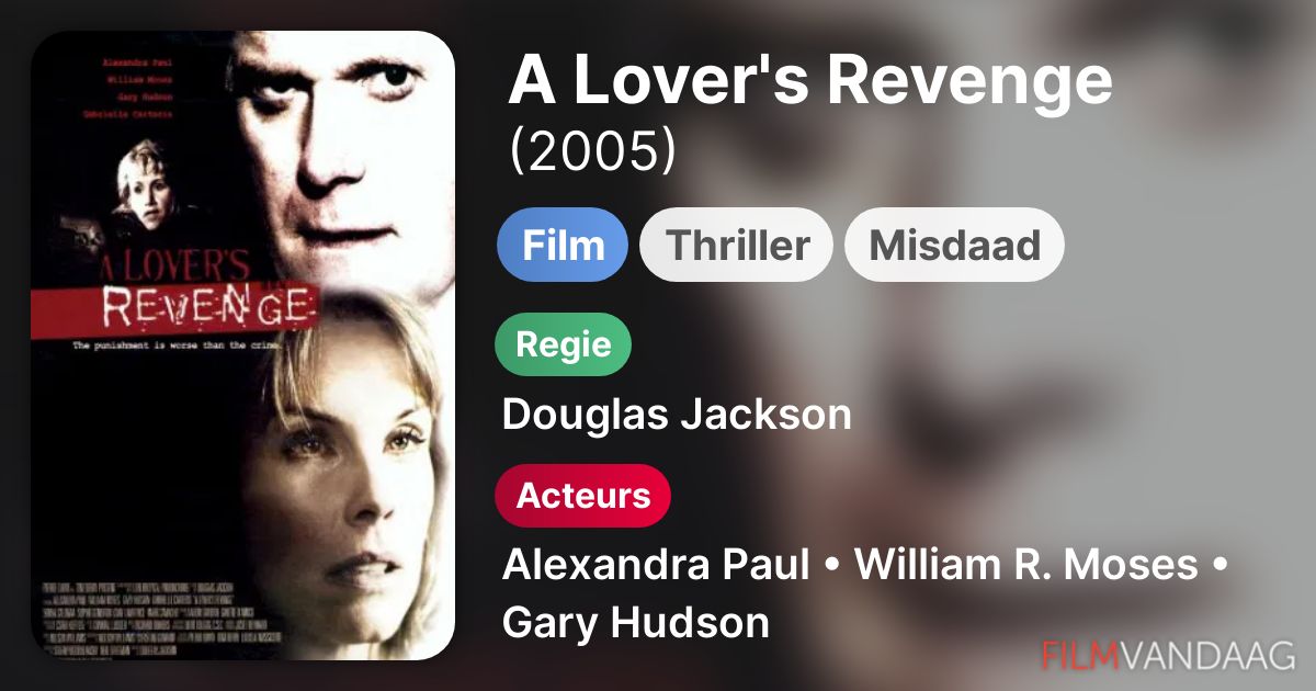A Lover's Revenge (film, 2005) FilmVandaag.nl