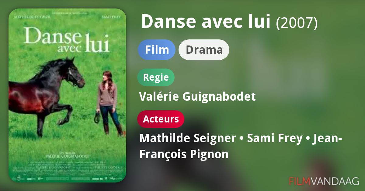 Film Danse Avec Lui Danse avec lui (film, 2007) - FilmVandaag.nl