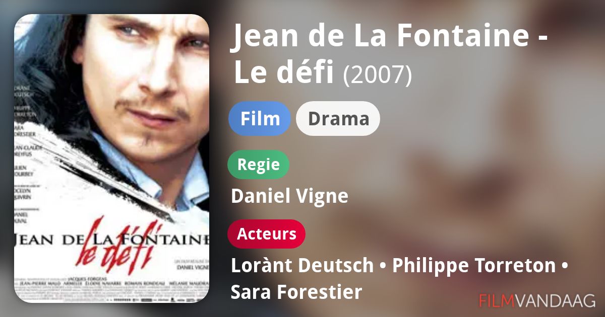 Jean de La Fontaine Le défi (film, 2007) FilmVandaag.nl Jean de La Fontaine Le défi (film, 2007) FilmVandaag.nl