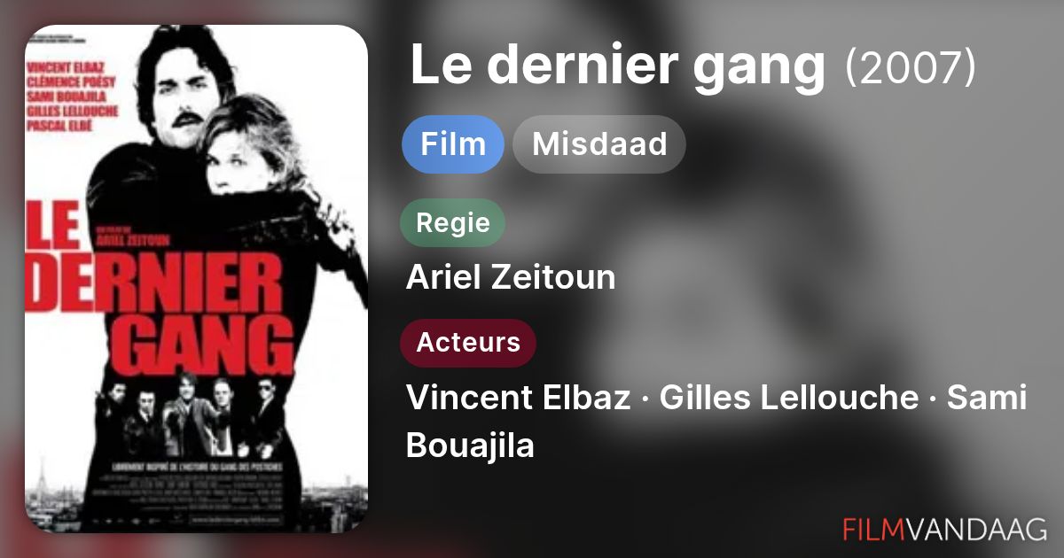 Le dernier gang (film, 2007) - FilmVandaag.nl