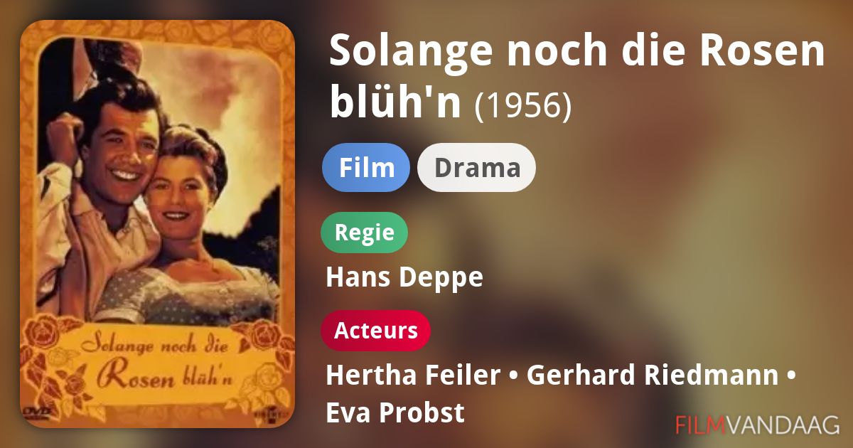 Solange noch die Rosen blüh'n (film, 1956) - FilmVandaag.nl