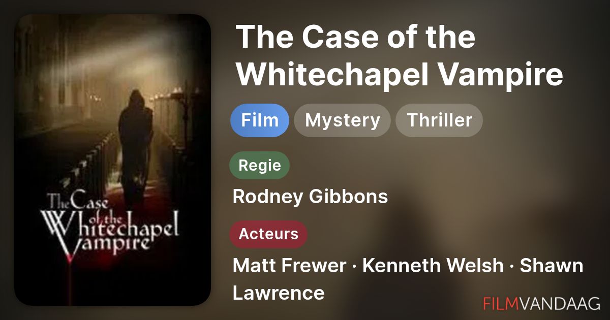 The Case of the Whitechapel Vampire (film, 2002) - FilmVandaag.nl