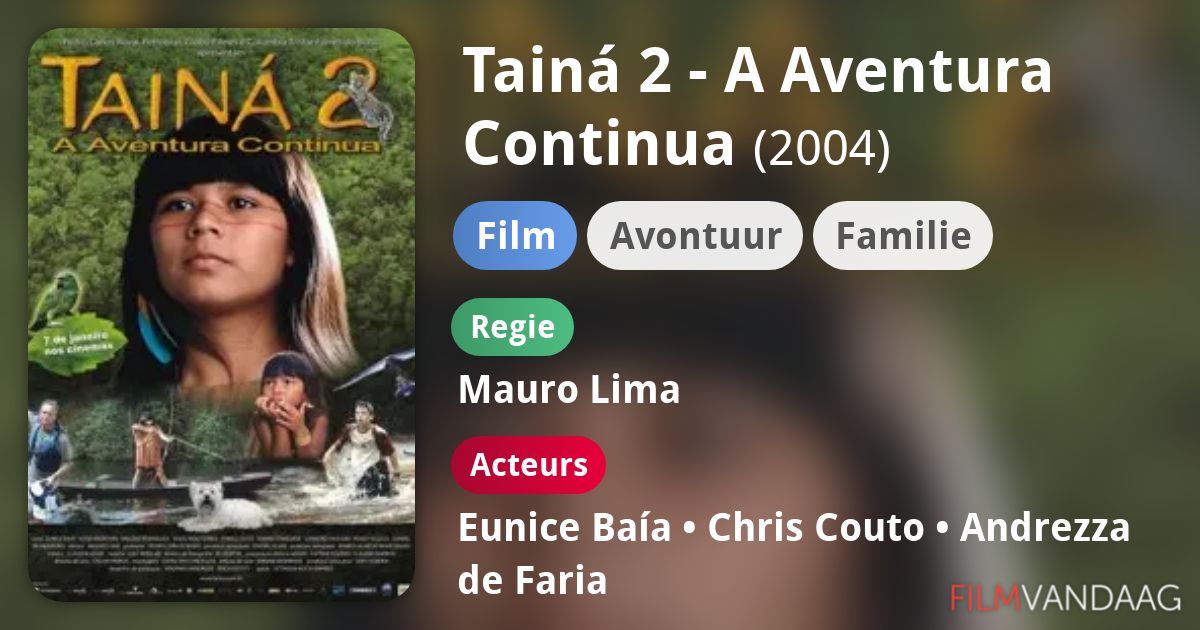 Tainá 2 A Aventura Continua (film, 2004) FilmVandaag.nl Tainá 2 A Aventura Continua (film, 2004) FilmVandaag.nl