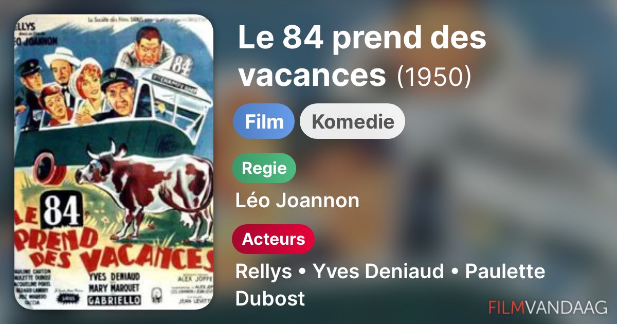 Film Le 84 Prend Des Vacances Le 84 prend des vacances (film, 1950) - FilmVandaag.nl