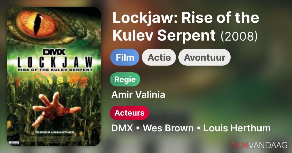 Lockjaw Rise of the Kulev Serpent (film, 2008) FilmVandaag.nl