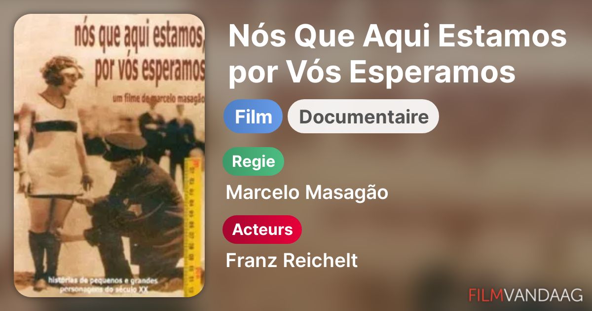 Nós Que Aqui Estamos por Vós Esperamos (film, 1998) FilmVandaag.nl Nós Que Aqui Estamos por Vós Esperamos (film, 1998) FilmVandaag.nl