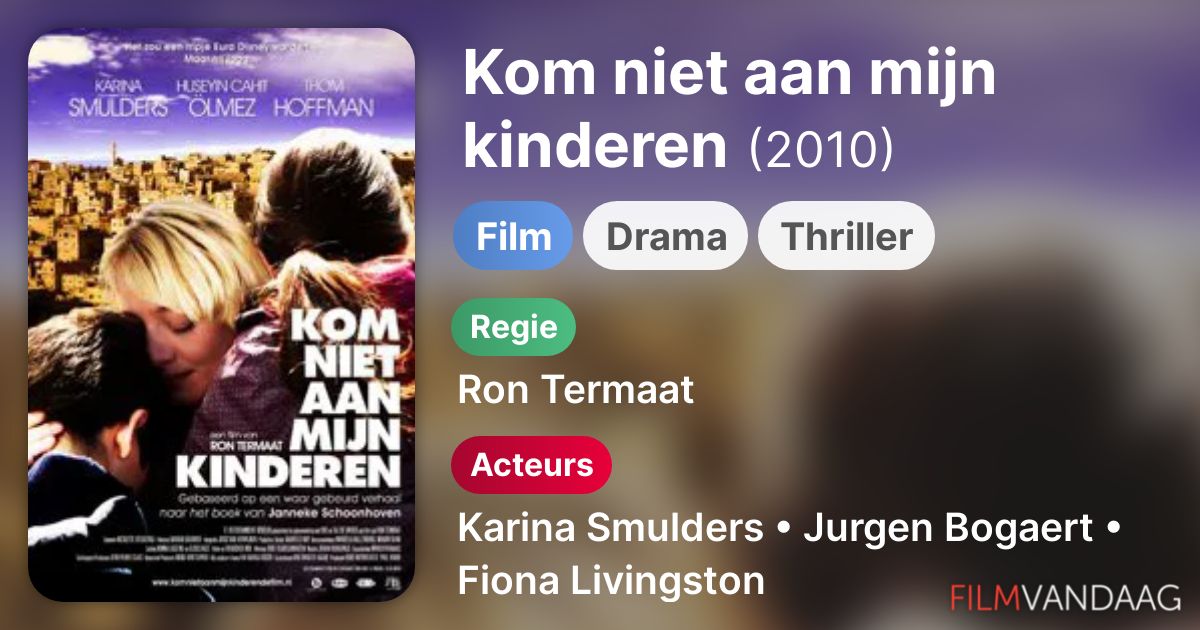 Kom niet aan mijn kinderen (film, 2010) FilmVandaag.nl Kom niet aan mijn kinderen (film, 2010) FilmVandaag.nl