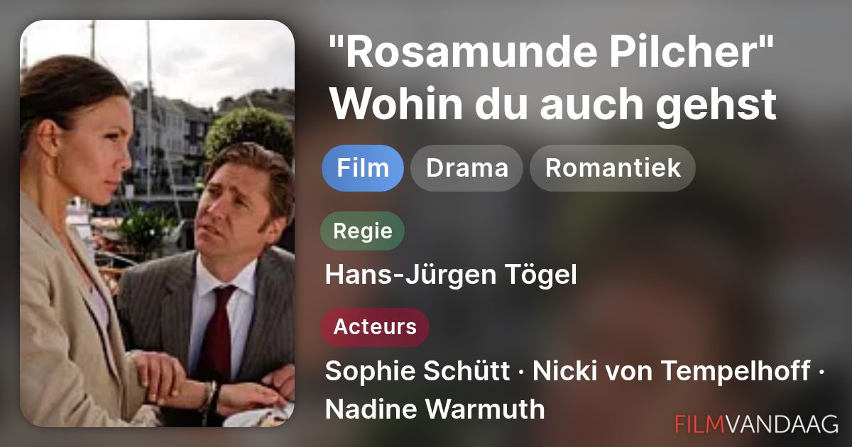 Rosamunde Pilcher Wohin Du Auch Gehst "Rosamunde Pilcher" Wohin du auch gehst (film, 2010) - FilmVandaag.nl