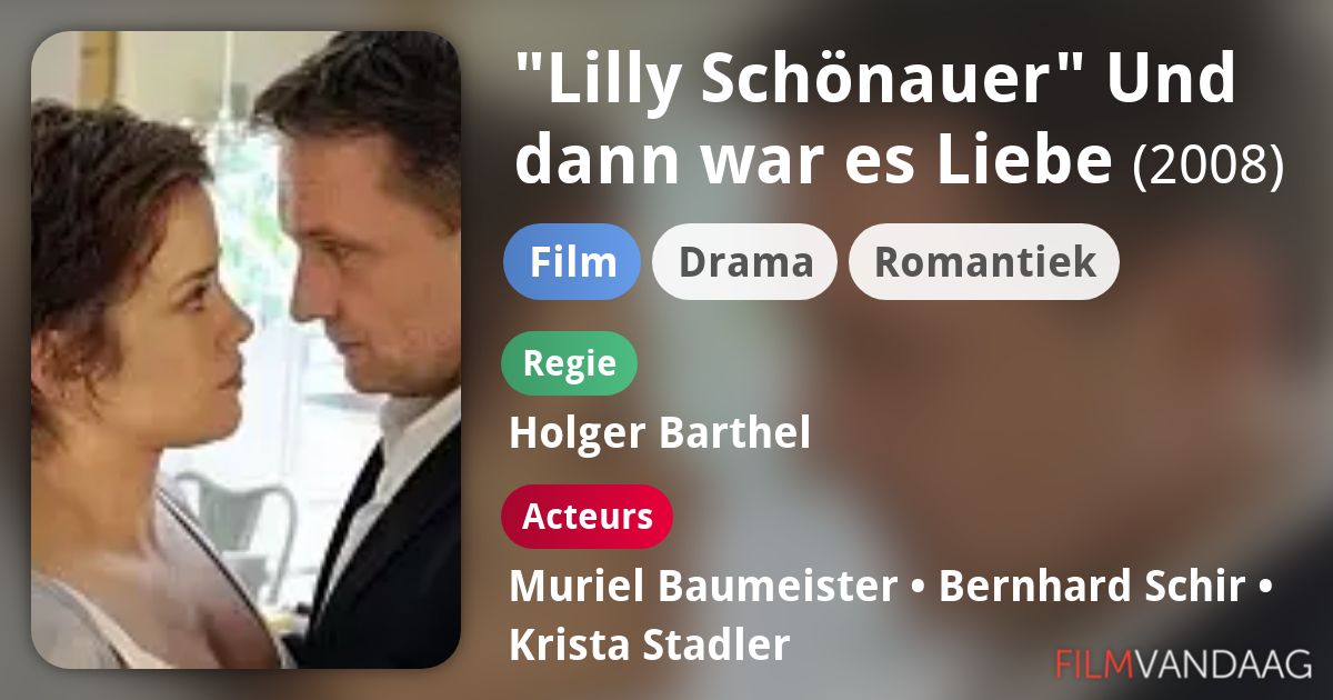 Und Ganz Plötzlich War Es Liebe Ganzer Film Deutsch "Lilly Schönauer" Und dann war es Liebe (film, 2008) - FilmVandaag.nl
