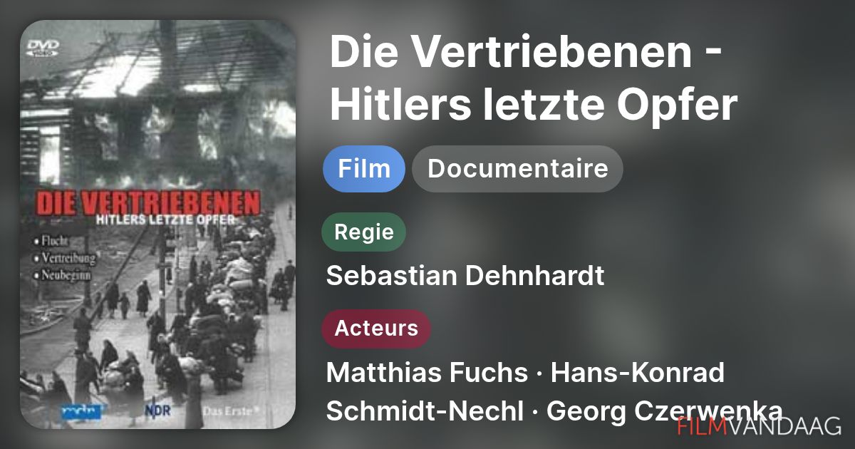 Das Letzte Opfer Film Ende Erklärung Die Vertriebenen - Hitlers letzte Opfer (film, 2001) - FilmVandaag.nl