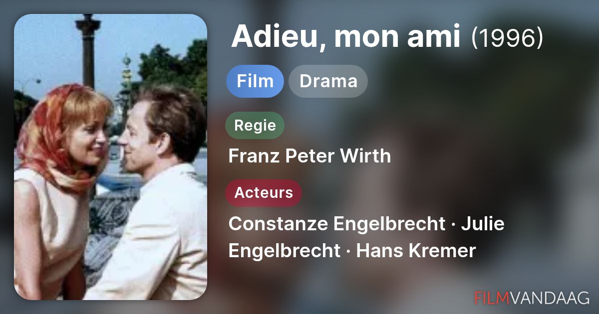 Alle Acteurs In Adieu Mon Ami film 1996 FilmVandaag nl