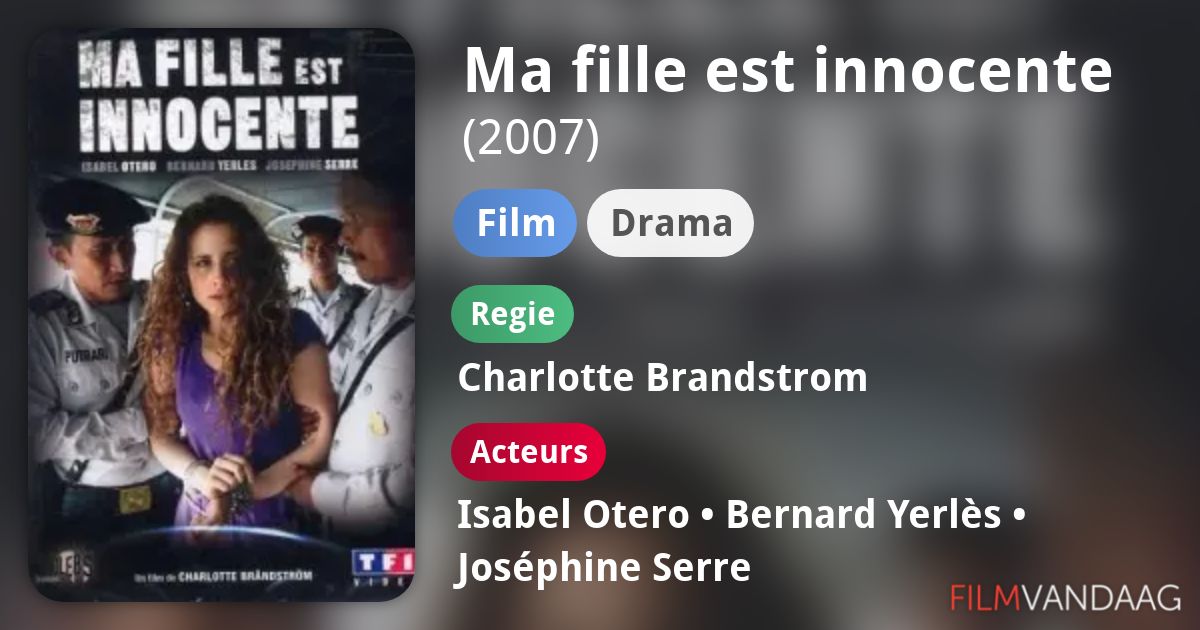 Ma fille est innocente (film, 2007) FilmVandaag.nl