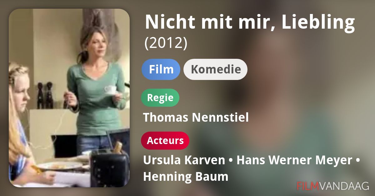 Nicht mit mir, Liebling (film, 2012) FilmVandaag.nl