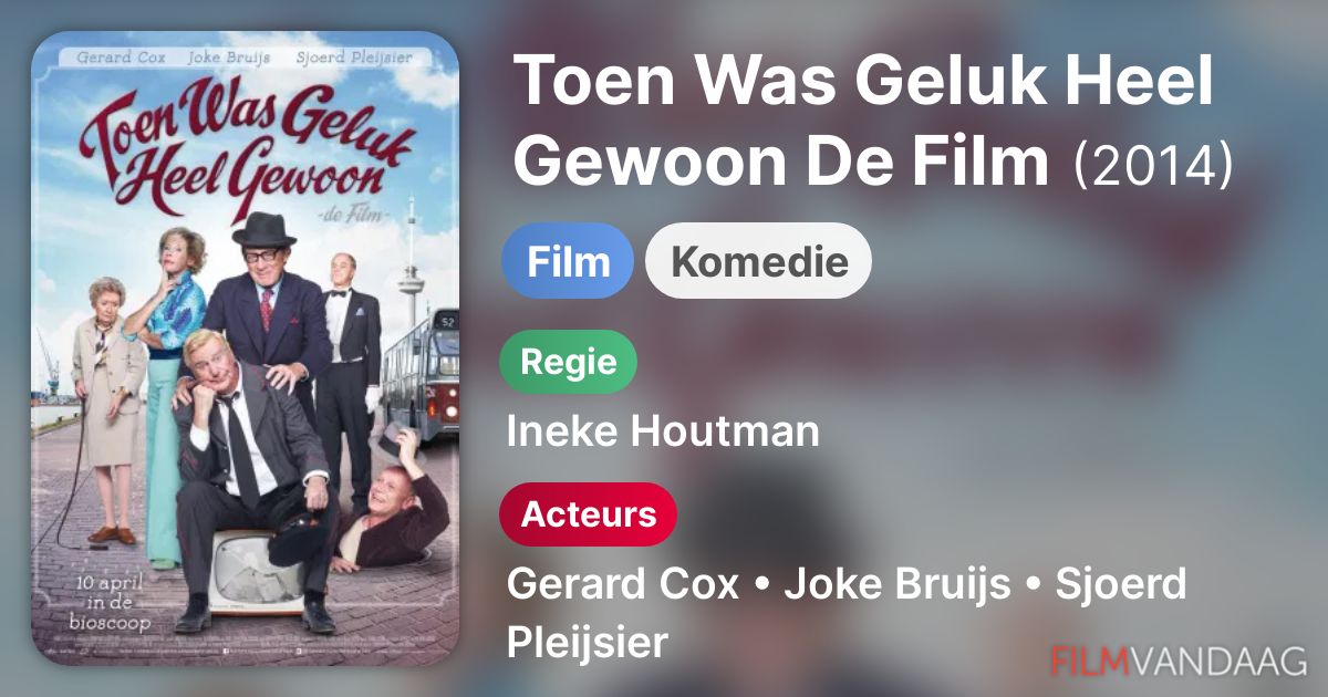 Toen Was Geluk Heel Gewoon De Film (film, 2014) FilmVandaag.nl