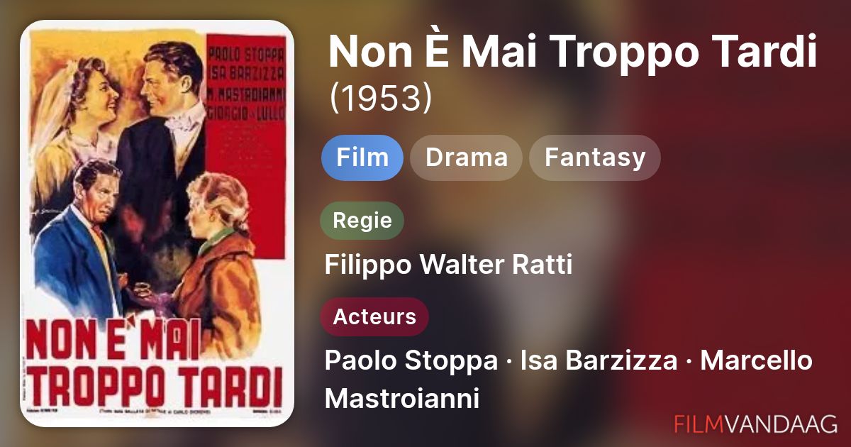 Non È Mai Troppo Tardi (film, 1953) - FilmVandaag.nl