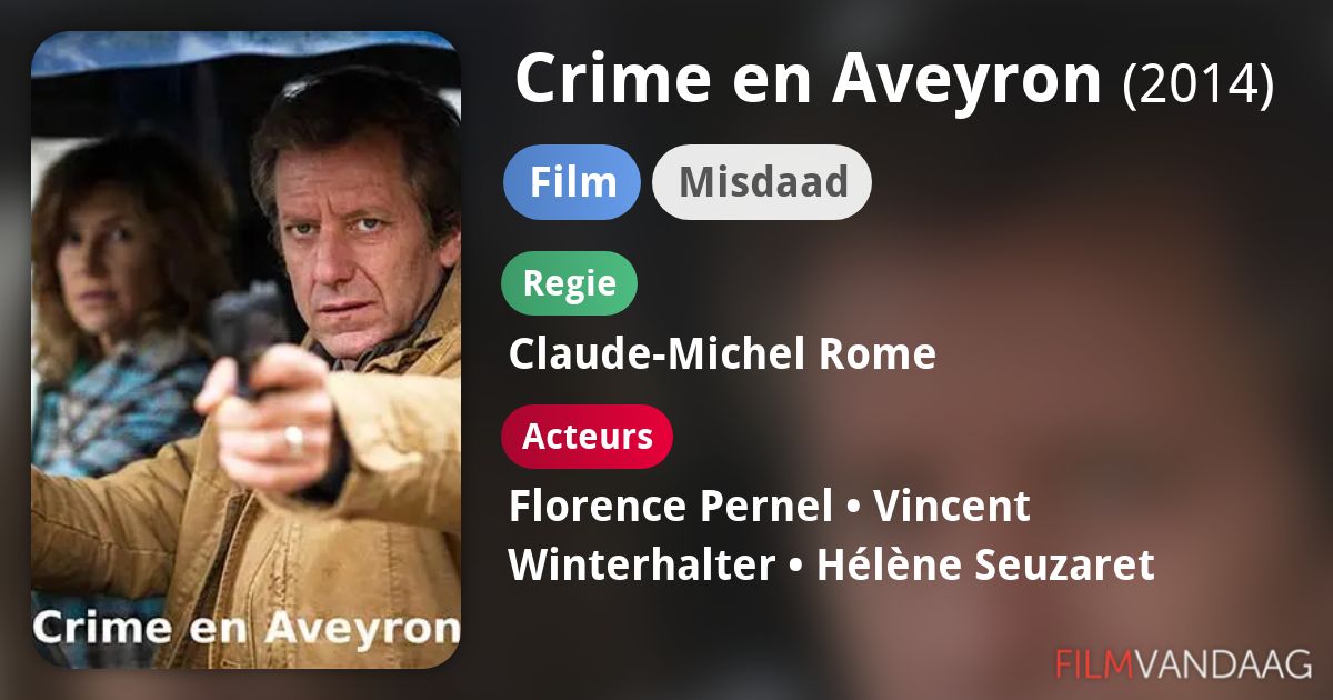 Movie Crime En Aveyron Crime en Aveyron (film, 2014) - FilmVandaag.nl