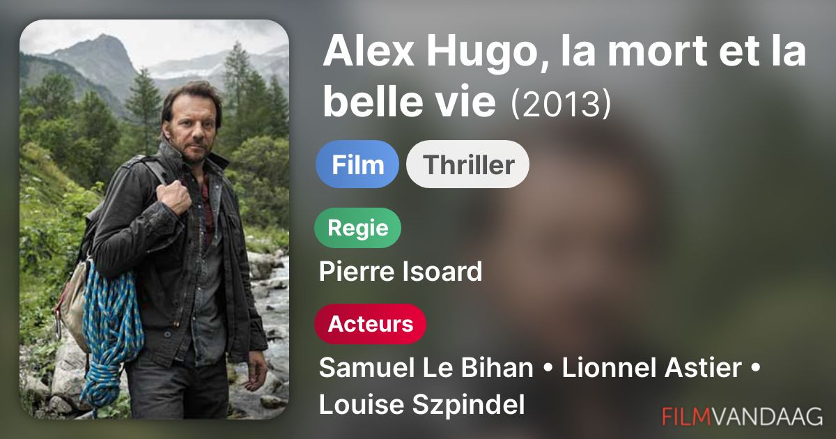 Alex Hugo La Mort Et La Belle Vie Alex Hugo, la mort et la belle vie (film, 2013) - FilmVandaag.nl