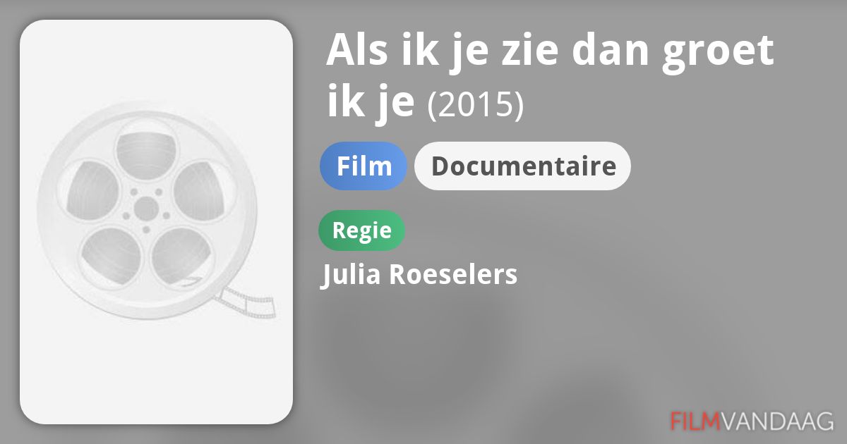 Als ik je zie dan groet