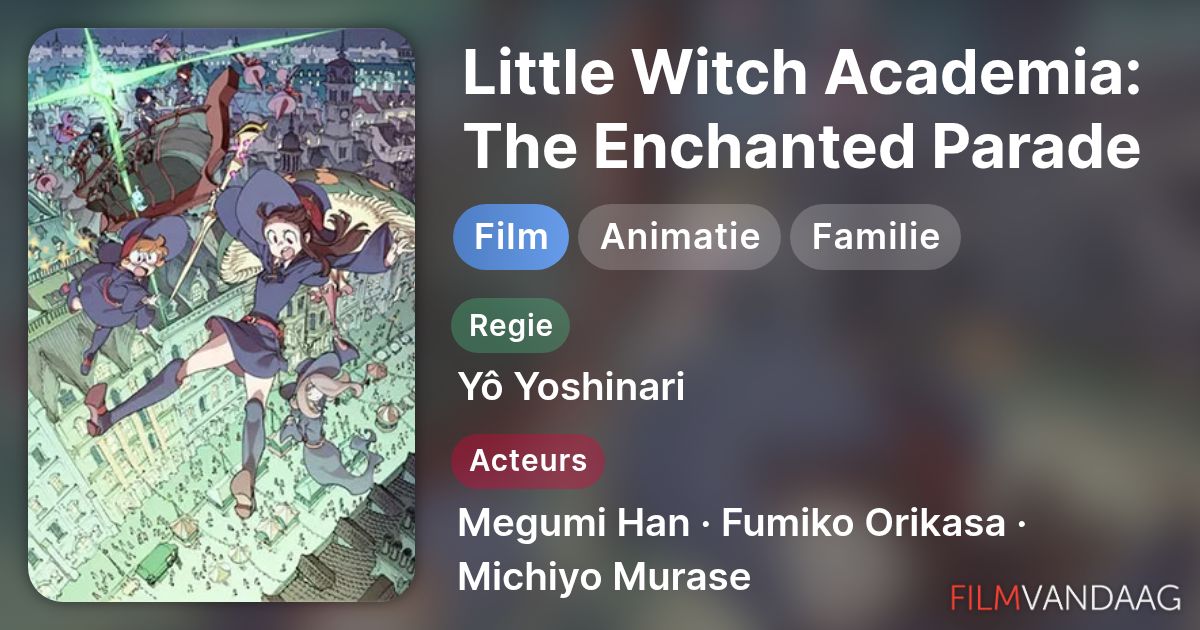 Little Witch Academia: The Enchanted Parade (film, 2015) - FilmVandaag.nl
